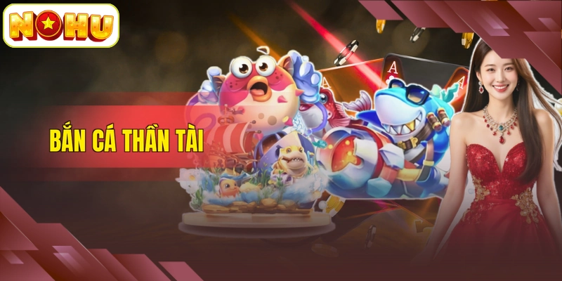 Bắn Cá Thần Tài