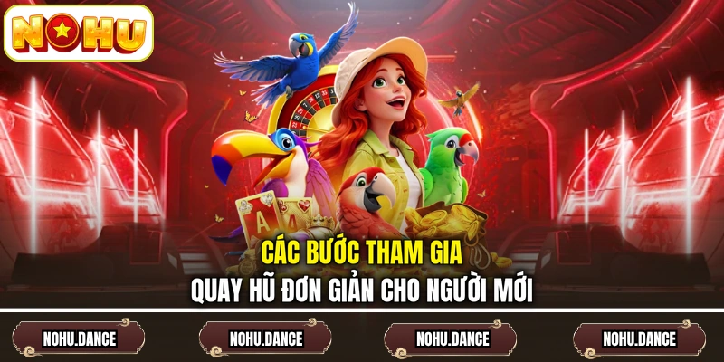 Các bước tham gia quay hũ đơn giản cho người mới