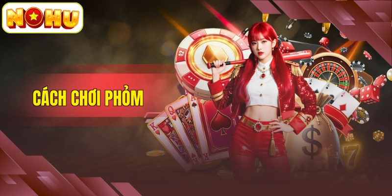 cách chơi Phỏm