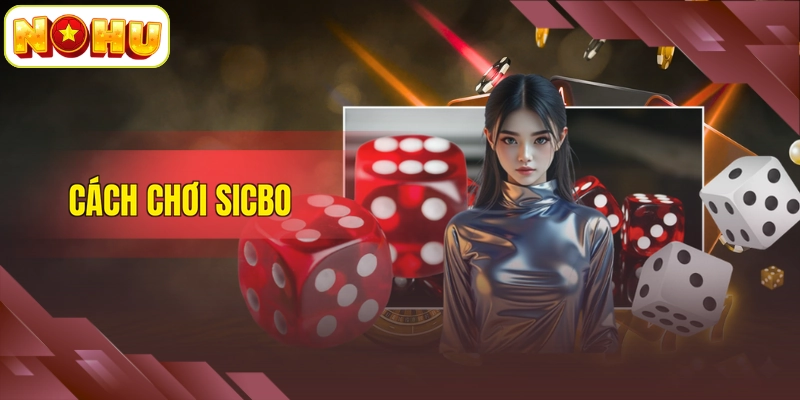 Cách chơi Sicbo