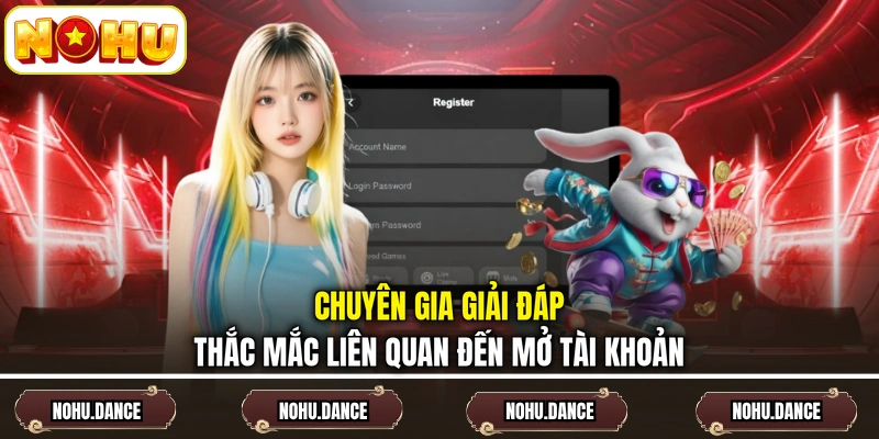 Chuyên gia giải đáp thắc mắc liên quan đến mở tài khoản