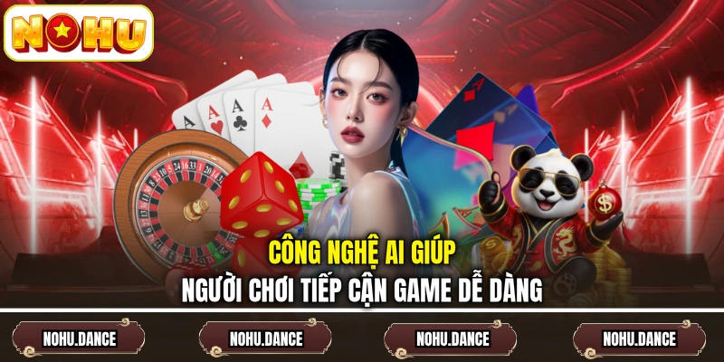 Công nghệ AI giúp người chơi tiếp cận game dễ dàng