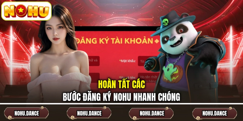 Hoàn tất các bước đăng ký NOHU nhanh chóng