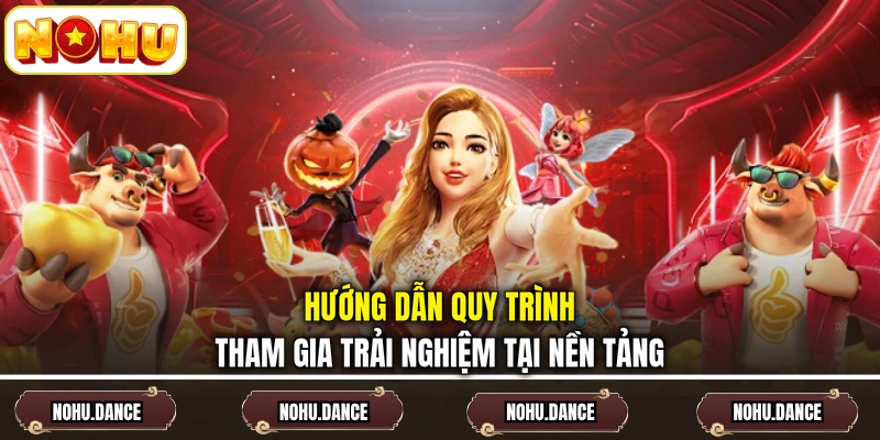 Hướng dẫn quy trình tham gia trải nghiệm tại nền tảng
