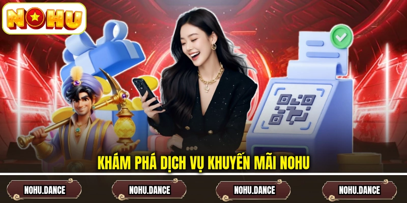 Khám phá dịch vụ khuyến mãi NOHU