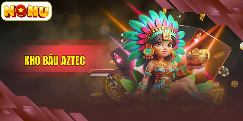 Kho Báu Aztec