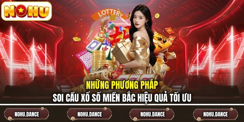 Những phương pháp soi cầu xổ số miền Bắc hiệu quả tối ưu