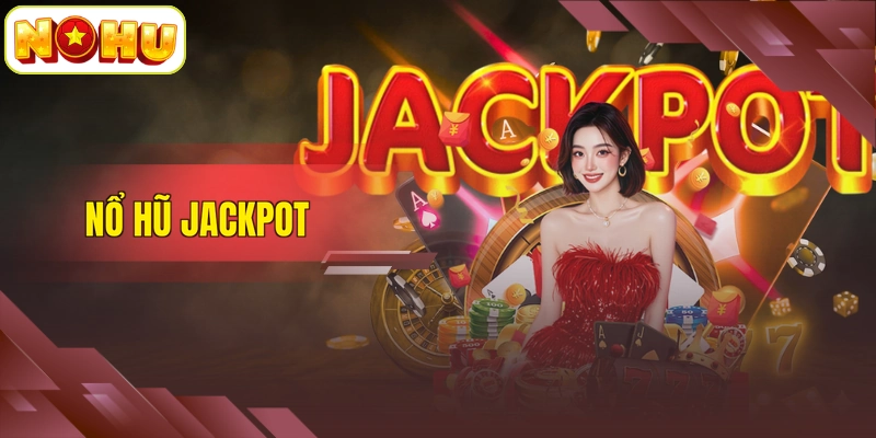 Nổ Hũ Jackpot