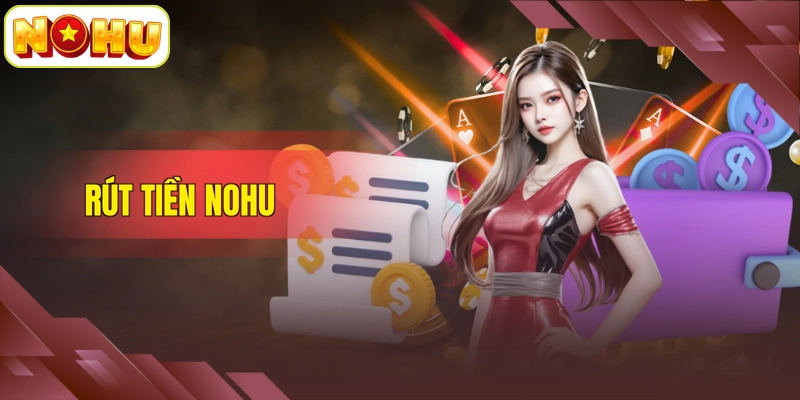Rút tiền NOHU