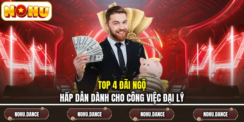 Top 4 đãi ngộ hấp dẫn dành cho công việc đại lý