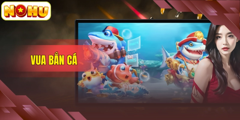 Vua Bắn Cá